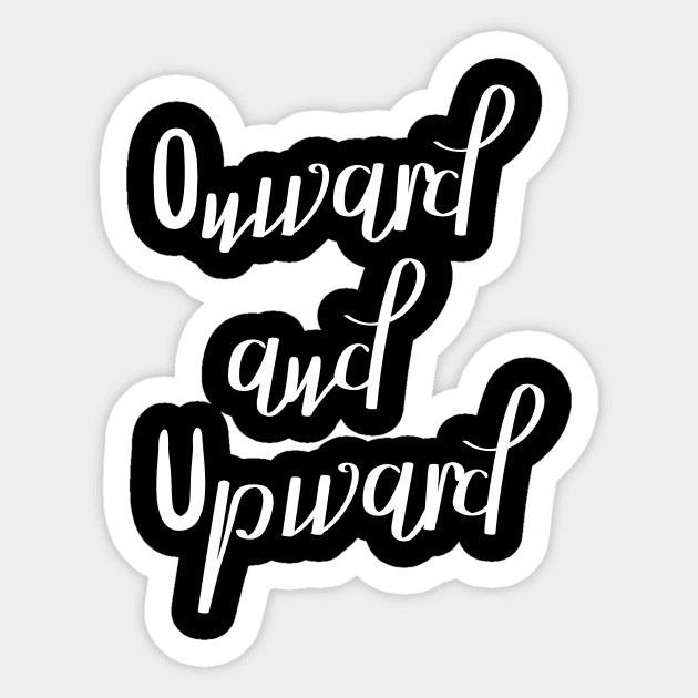 Onward and Upward Sticker by aceofspace